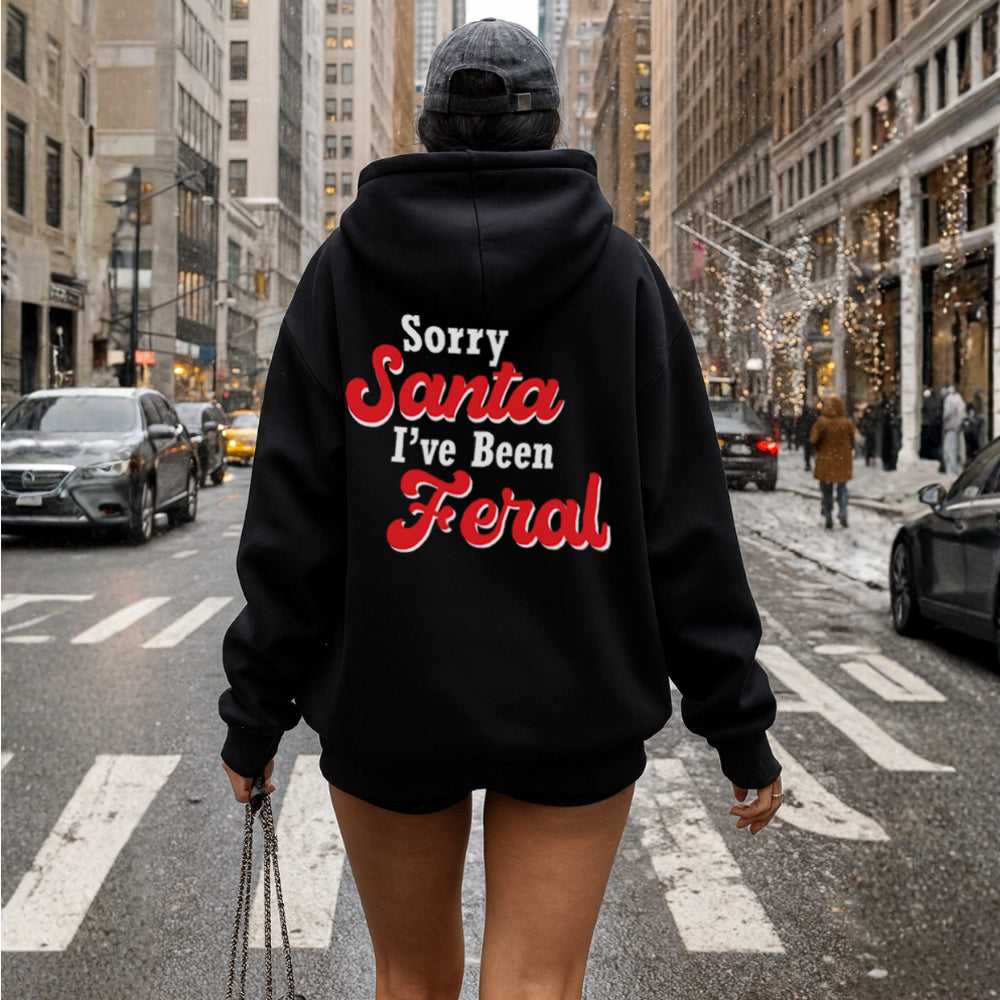 Sorry Santa, I've Been Feral Hoodie